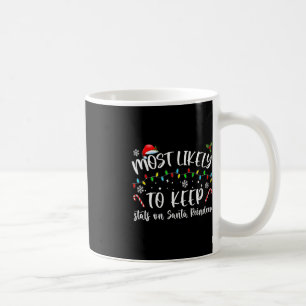 Most Likely To Keep Stats On Santa Reindeer Family Coffee Mug