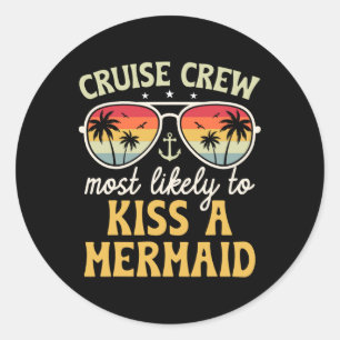 Most Likely To Kiss A Mermaid Matching Family Crui Classic Round Sticker