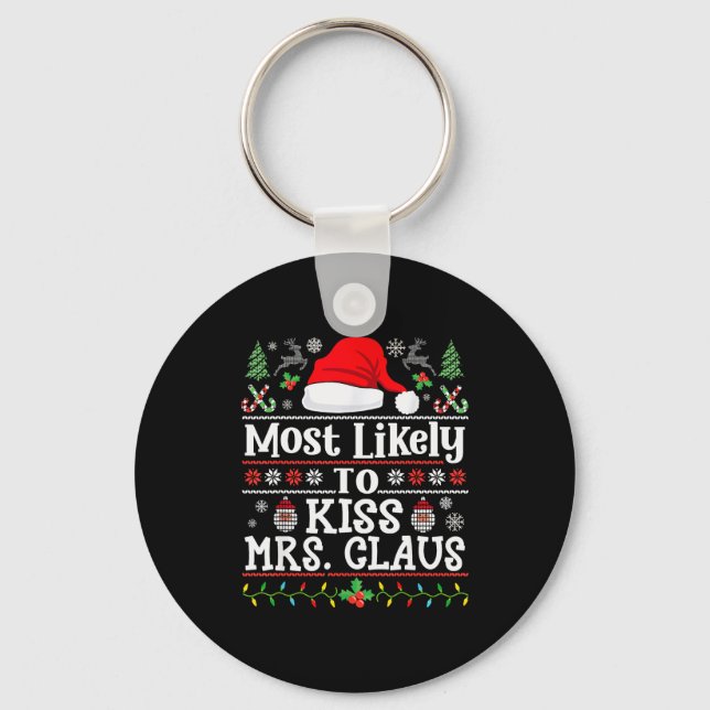 Most Likely To Kiss Mrs. Claus - Family Christmas  Key Ring (Front)