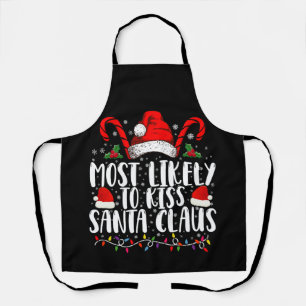 Most Likely To Kiss Santa Claus Christmas Family Apron