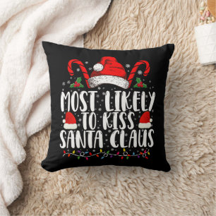 Most Likely To Kiss Santa Claus Christmas Family Cushion