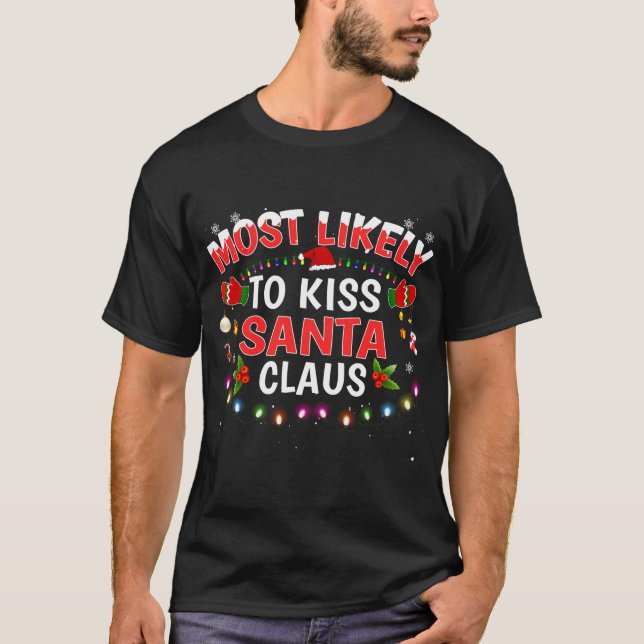 Most Likely To Kiss Santa Claus Christmas Lights H T-Shirt (Front)