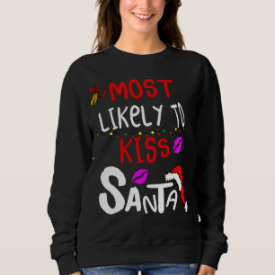Most Likely To Kiss Santa Claus Christmas Lights Sweatshirt
