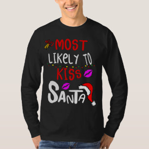Most Likely To Kiss Santa Claus Christmas Lights T-Shirt