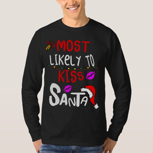 Most Likely To Kiss Santa Claus Christmas Lights T-Shirt (Front)