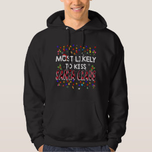 Most Likely To Kiss Santa Claus Family Christmas H Hoodie