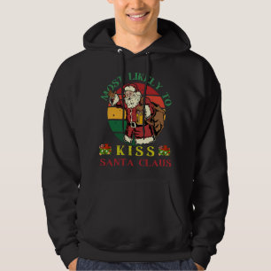 Most Likely To Kiss Santa Claus Funny Christmas Hoodie