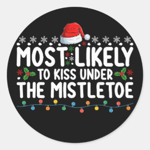Most Likely To Kiss Under The Mistletoe Christmas Classic Round Sticker