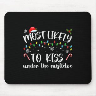 Most Likely To Kiss Under The Mistletoe Family Chr Mouse Pad