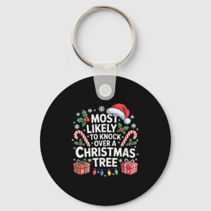 Most Likely To Knock Over The Christmas Tree Famil Key Ring