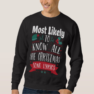Most Likely To Know All The Christmas Song Lyrics Sweatshirt