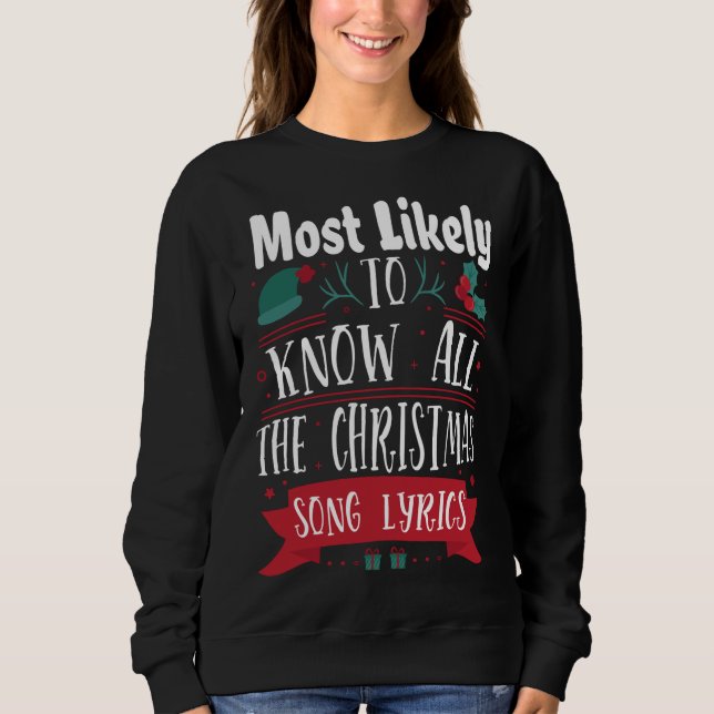 Most Likely To Know All The Christmas Song Lyrics Sweatshirt (Front)