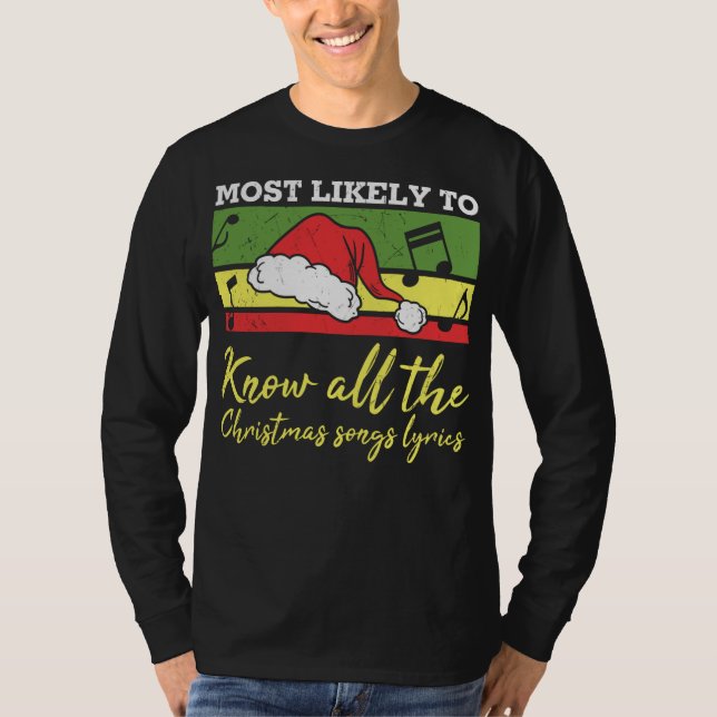 Most likely to know all the christmas song T-Shirt (Front)