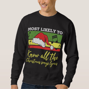 Most Likely To Know All The Christmas Songs Lyrics Sweatshirt
