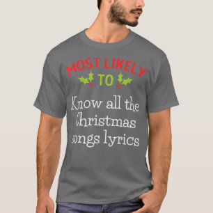 Most Likely To Know All The Christmas Songs Lyrics T-Shirt