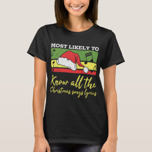 Most Likely To Know All The Christmas Songs Lyrics T-Shirt
