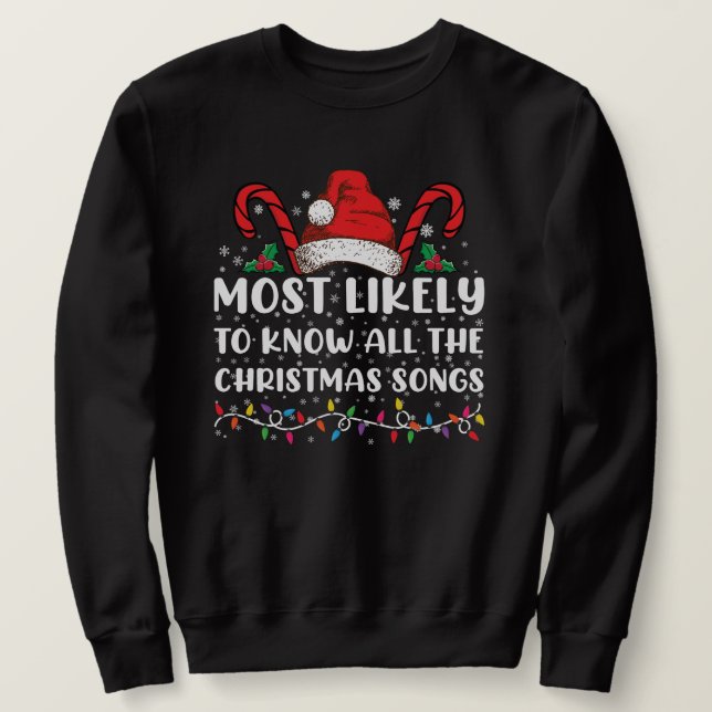 Most Likely To Know All The Christmas Songs  Sweatshirt (Design Front)