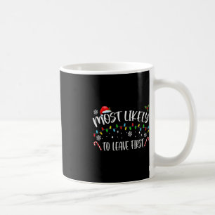 Most Likely To Leave First Christmas Family Matchi Coffee Mug