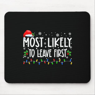 Most Likely To Leave First Xmas Christmas Matching Mouse Pad