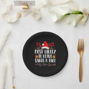 Most Likely To Leave Santa A Taco Funny Christmas  Paper Plate