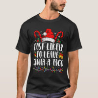 Most Likely To Leave Santa A Taco Funny Christmas