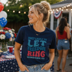 Most Likely To Let Freedom Ring Custom T-Shirt