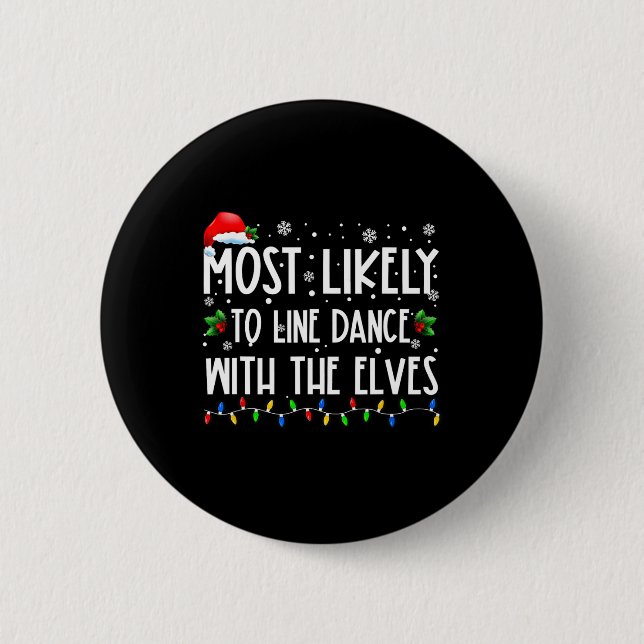 Most Likely To Line Dance With Elves Christmas Dan 6 Cm Round Badge (Front)