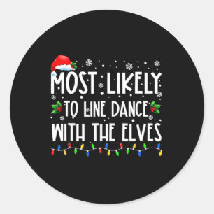 Most Likely To Line Dance With Elves Christmas Dan Classic Round Sticker