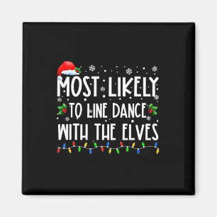 Most Likely To Line Dance With Elves Christmas Dan Magnet