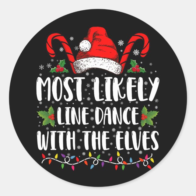 Most Likely To Line Dance With The Elves Christmas Classic Round Sticker (Front)