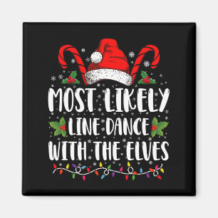 Most Likely To Line Dance With The Elves Christmas Magnet