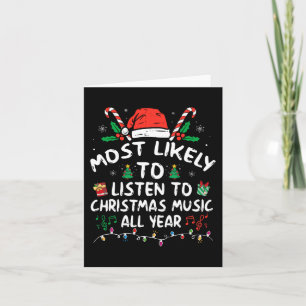 Most Likely to Listen to Christmas Music all Year  Card
