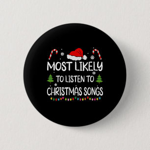 Most Likely To Listen To Christmas songs family ma 6 Cm Round Badge