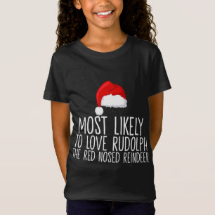 Most Likely To Love Rudolph The Red Nosed Reindeer T-Shirt