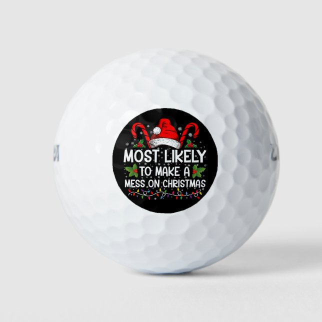 Most Likely To Make A Mess On Christmas Golf Balls (Front)
