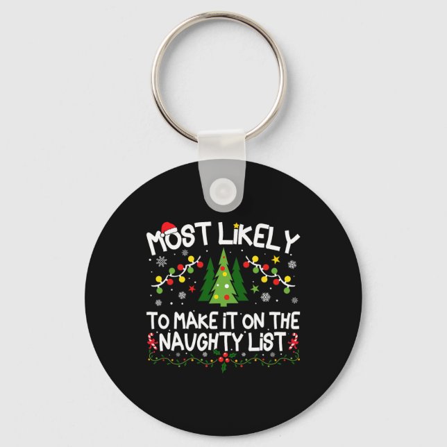 Most Likely To Make It On The Naughty List Christm Key Ring (Front)
