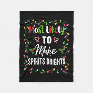 Most Likely To Make Spirits Brights Family Matchin Fleece Blanket