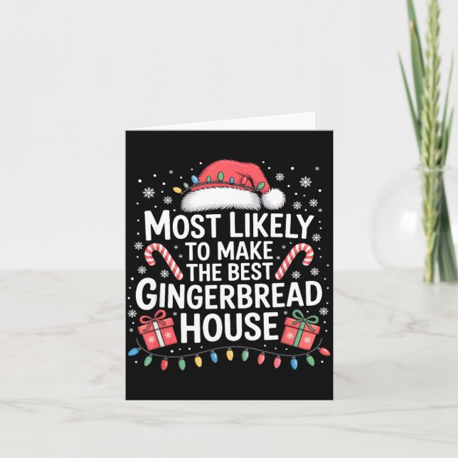 Most Likely To Make The Gingerbread House Christma Card (Front)