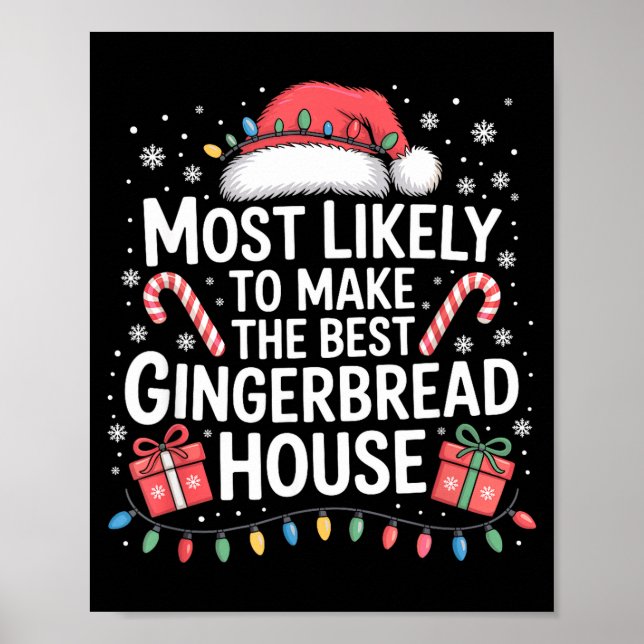 Most Likely To Make The Gingerbread House Christma Poster (Front)