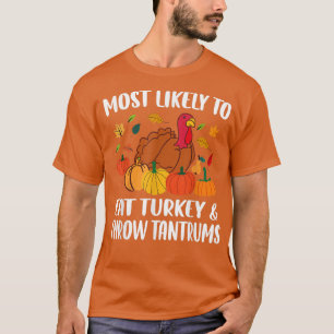 Most Likely to Matching Family Turkey Thanksgiving T-Shirt
