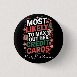 Most Likely to Max Out Her Credit Cards 3 Cm Round Badge
