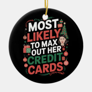 Most Likely to Max Out Her Credit Cards Ceramic Tree Decoration