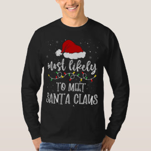 Most Likely To Meet Santa Claus Santa Hat Christma T-Shirt