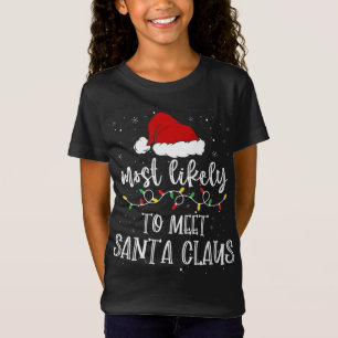 Most Likely To Meet Santa Claus Santa Hat Christma T-Shirt