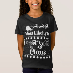 Most Likely To Meet Santa Claus Santa Sleigh Xmas T-Shirt