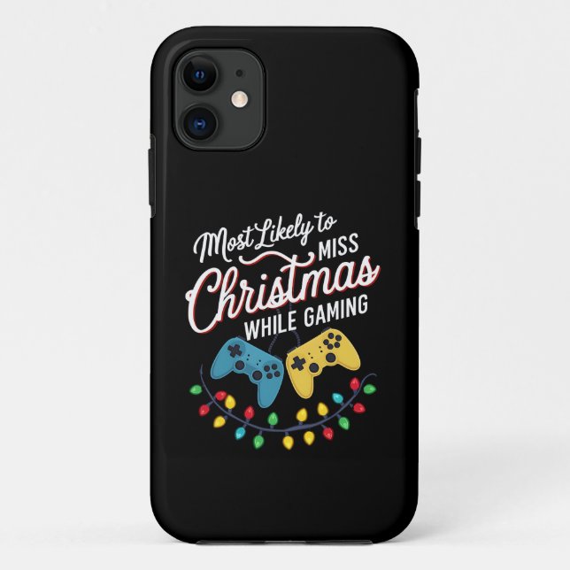 Most Likely To Miss Christmas While Gaming Gamer  Case-Mate iPhone Case (Back)