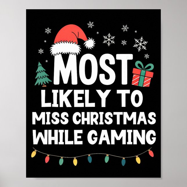 Most Likely To Miss Christmas While Gaming Gamer F Poster (Front)