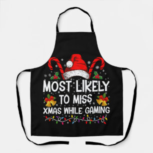 Most Likely To Miss Xmas While Gaming Christmas  Apron