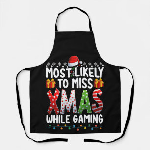 Most Likely To Miss Xmas While Gaming Play Games Apron