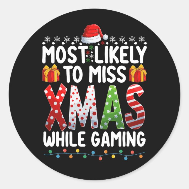 Most Likely To Miss Xmas While Gaming Play Games Classic Round Sticker (Front)